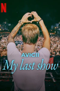Avicii: Мій останній концерт